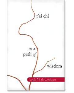 T'ai Chi as a Path of Wisdom