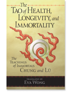 The Tao of Health, Longevity, and Immortality