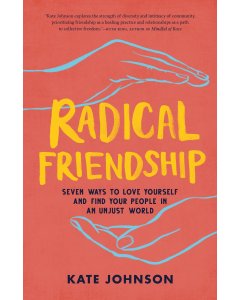 Radical Friendship