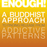 A Buddhist Approach to Addiction