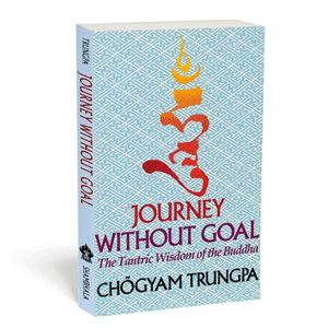 Journey Without Goal Chogyam Trungpa