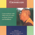 The Dalai Lama, Buddhism, and Science: Consciousness At the Crossroads