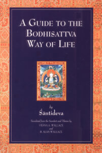 A Guide to the Bodhisattva Way of Life By Shantideva Translated by Vesna A. Wallace and B. Alan Wallace