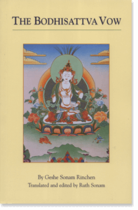 The Bodhisattva Vow By Geshe Sonam Rinchen Translated by Ruth Sonam Edited by Ruth Sonam