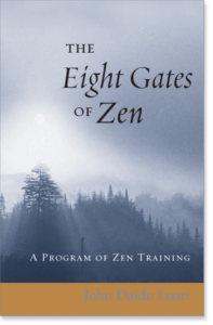 The Eight Gates of Zen A Program of Zen Training By John Daido Loori