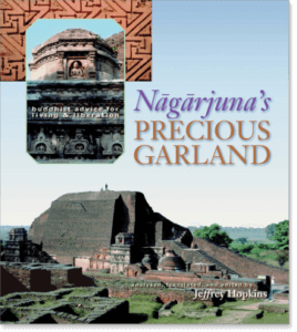 Nagarjuna's Precious Garland Buddhist Advice for Living and Liberation By Nagarjuna Translated by Jeffrey Hopkins