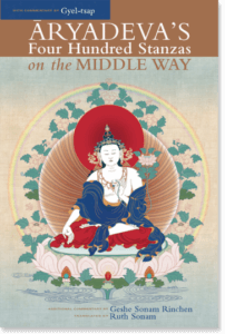 Aryadeva's Four Hundred Stanzas on the Middle Way With Commentary by Gyel-tsap By Aryadeva, Gyel-tsap, and Geshe Sonam Rinchen Translated by Ruth Sonam