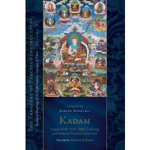 Kadam: Stages of the Path, Mind Training, and Esoteric Practice, Part One