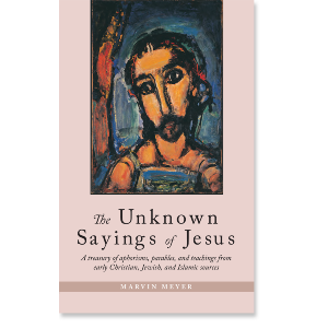 The Unknown Sayings of Jesus
