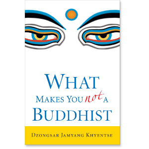What Makes You Not a Buddhist