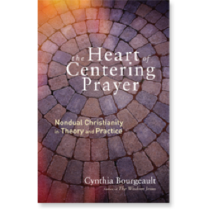 The Heart of Centering Prayer