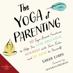 The Yoga of Parenting