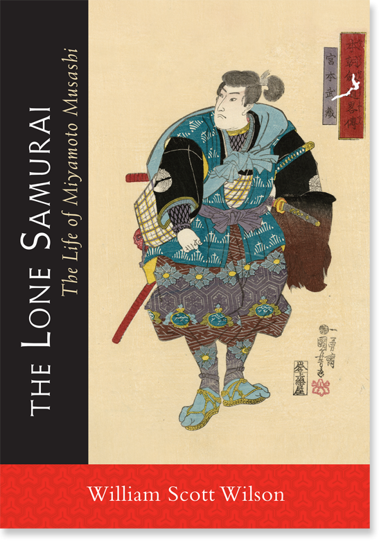 The Lone Samurai: The Life of Miyamoto Musashi - 9781590309872