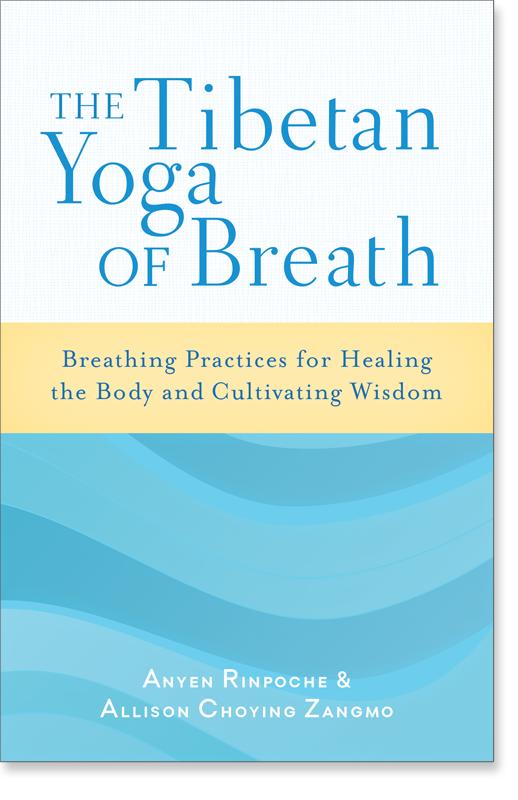 The Tibetan Yoga of Breath: Breathing Practices for Healing the