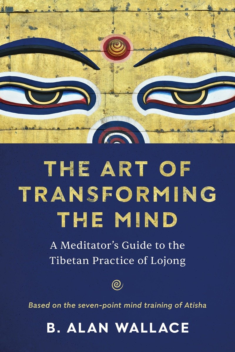 The Art of Transforming the Mind: A Meditator's Guide to the Tibetan Practice of Lojong [Book]