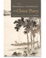 The Shambhala Anthology of Chinese Poetry