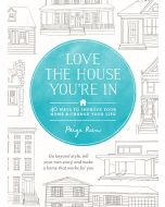 Love the House You're In