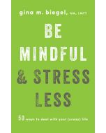 Be Mindful and Stress Less