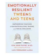 Emotionally Resilient Tweens and Teens