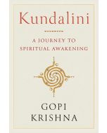 Kundalini: A Journey to Spiritual Awakening by Gopi Krishna