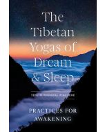 The Tibetan Yogas of Dream & Sleep