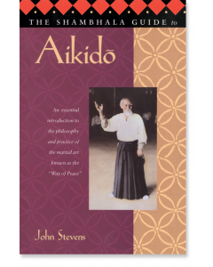 The Shambhala Guide to Aikido