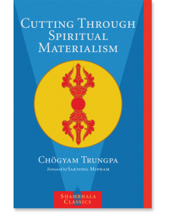 Cutting Through Spiritual Materialism