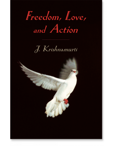 Freedom, Love, and Action