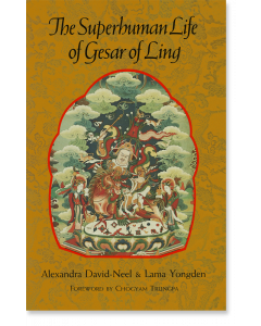 The Superhuman Life of Gesar of Ling