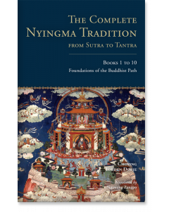 The Complete Nyingma Tradition from Sutra to Tantra, Books 1 to 10