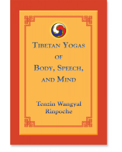 Tibetan Yogas of Body, Speech, and Mind