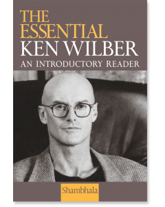 The Essential Ken Wilber