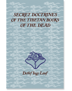 Secret Doctrines of the Tibetan Book of the Dead