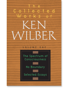 The Collected Works of Ken Wilber: Volume One
