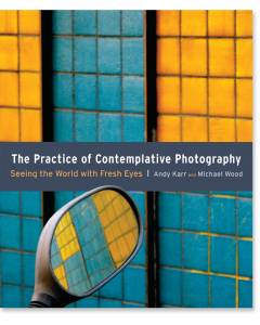 The Practice of Contemplative Photography