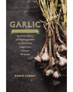 Garlic, an Edible Biography