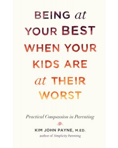 Being at Your Best When Your Kids Are at Their Worst