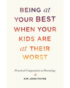 Being at Your Best When Your Kids Are at Their Worst