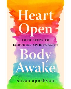 Heart Open, Body Awake