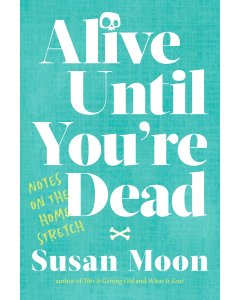 Alive Until You're Dead