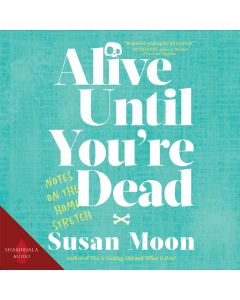 Alive Until You're Dead
