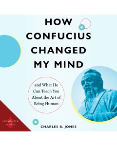 How Confucius Changed My Mind