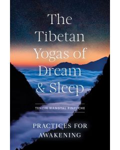 The Tibetan Yogas of Dream & Sleep