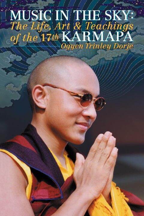 Life, Art and Teachings of the 17th Karmapa