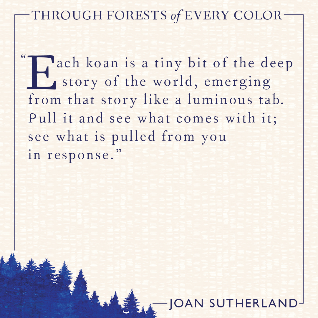 Through Forests of Every Color: Awakening with Koans