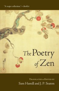 The Poetry of Zen Edited by Sam Hamill and J. P. Seaton