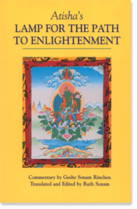 Atisha's Lamp for the Path to Enlightenment By Geshe Sonam Rinchen Translated by Ruth Sonam