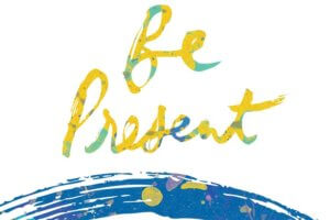 Be Present Radically Happy