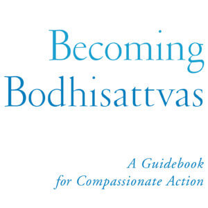 Becoming Bodhisattvas