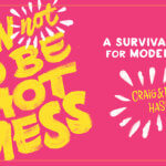 Win a Copy of How Not to Be a Hot Mess